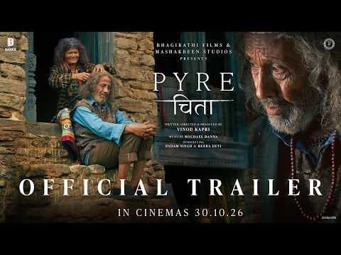PYRE (चिता) | Official Trailer | Vinod Kapri | Gulzar | Mychael Danna | In Cinemas 30 October 2026