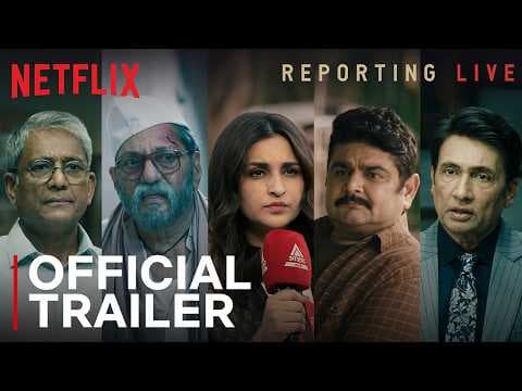 Reporting Live | Official Trailer | Parineeti Chopra, Deven Bhojani | Netflix India
